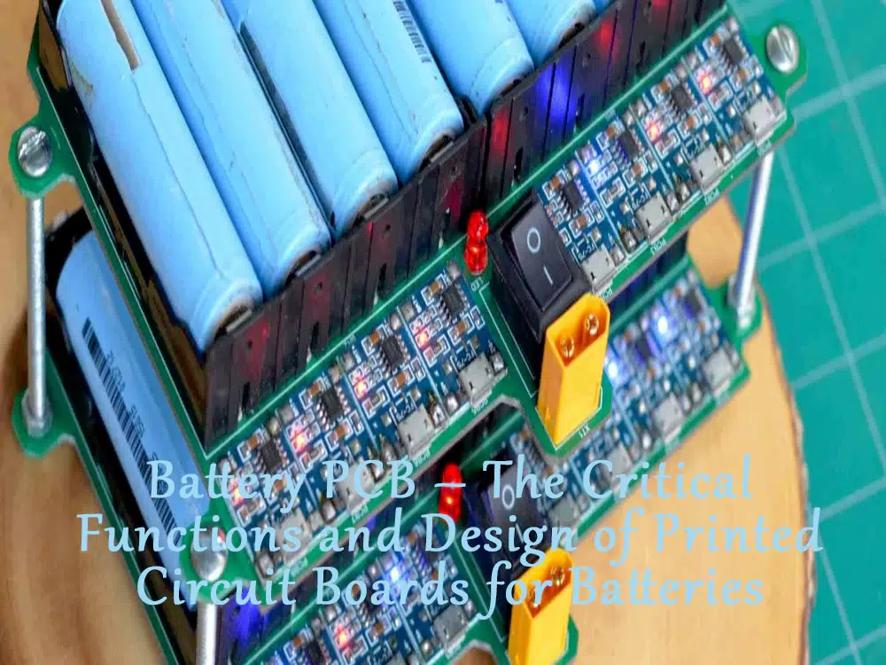 Battery Pcb The Critical Functions And Design Of Printed Circuit