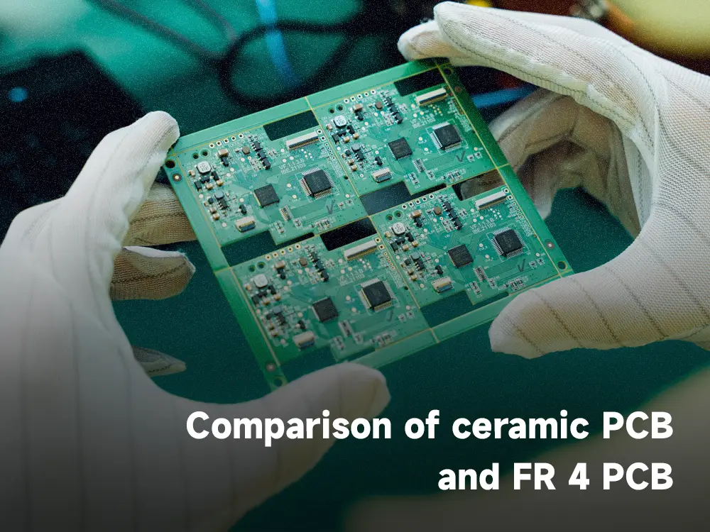 Comparison of ceramic PCB and FR 4 PCB