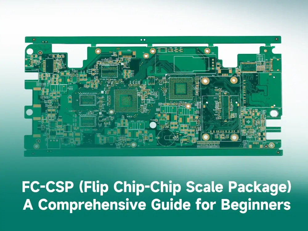 FC-CSP (Flip Chip-Chip Scale Package) – A Comprehensive Guide for Beginners FC-CSP