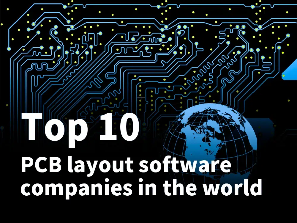 Top 10 PCB layout software companies in the world