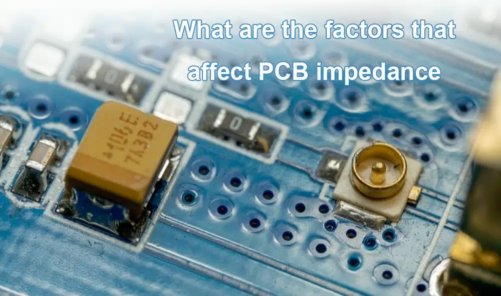 What are the factors that affect PCB impedance