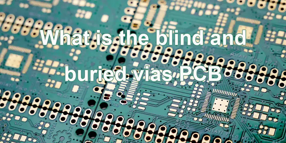 What is the blind and buried vias PCB