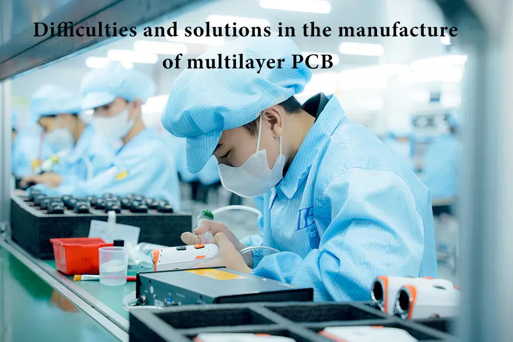 Difficulties and solutions in the manufacture of multilayer PCB