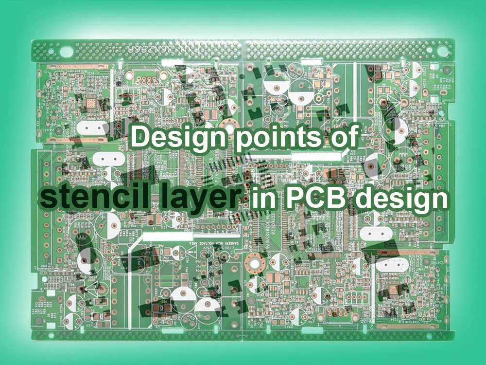 Design points of stencil layer in PCB design