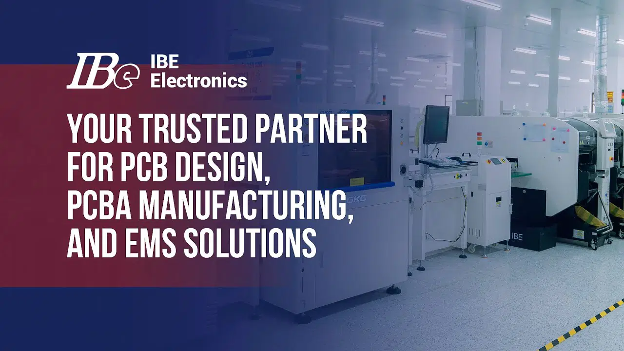 IBE - Your Trusted Partner for PCB Design, PCBA Manufacturing, and EMS Solutions