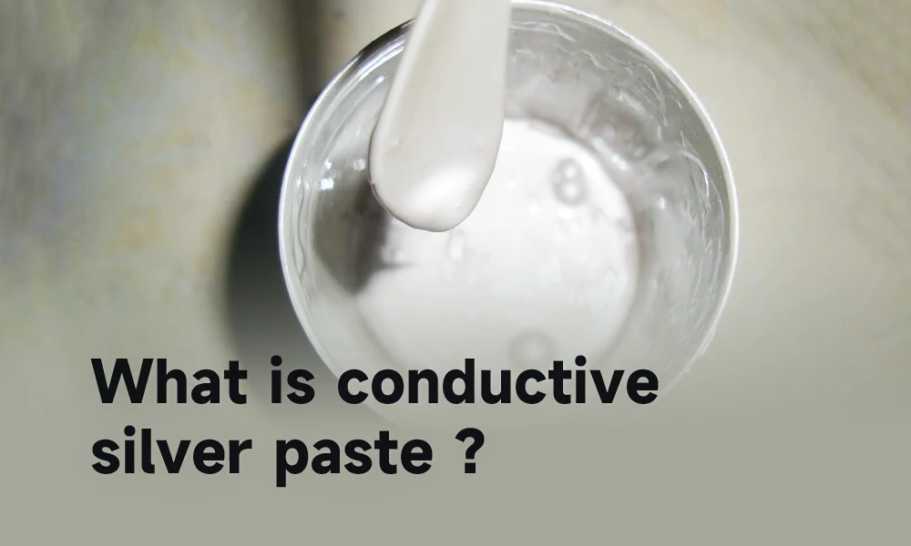 What is conductive silver paste ?