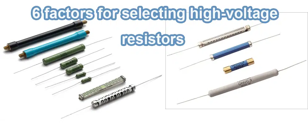  6 factors for selecting high-voltage resistors