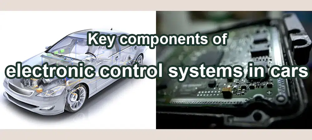 Key components of electronic control systems in cars