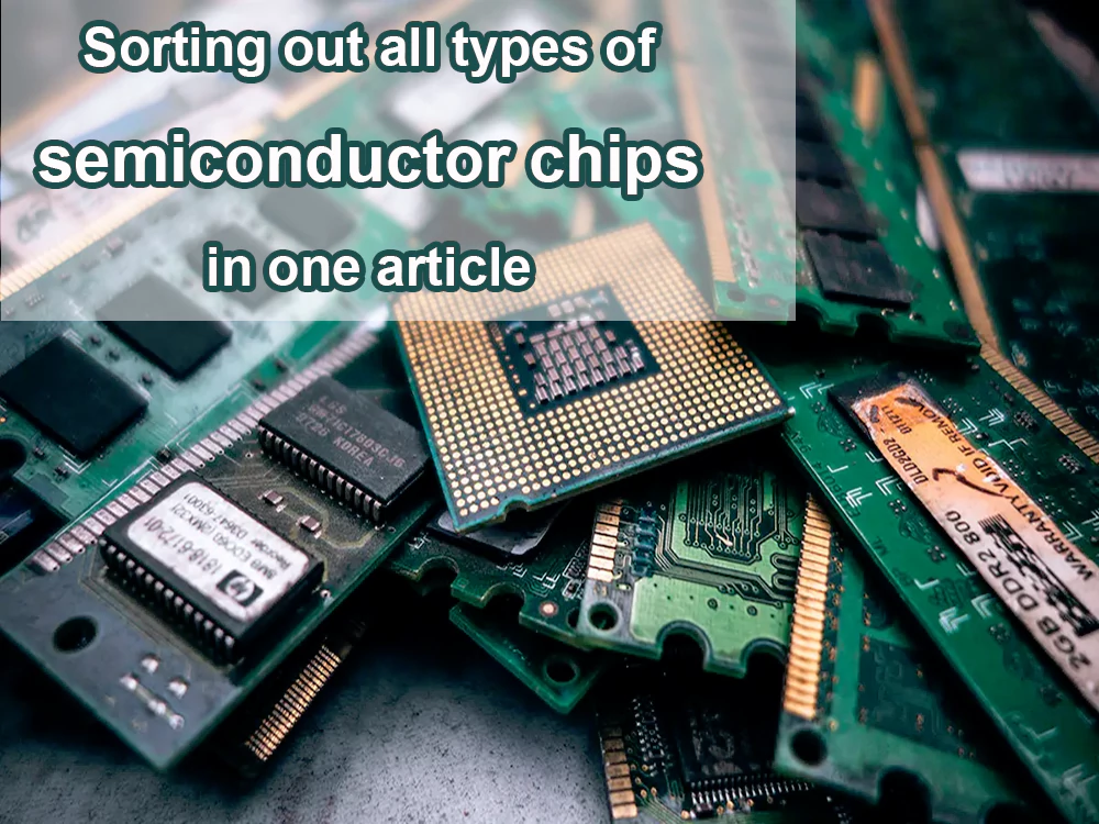 Sorting out all types of semiconductor chips in one article