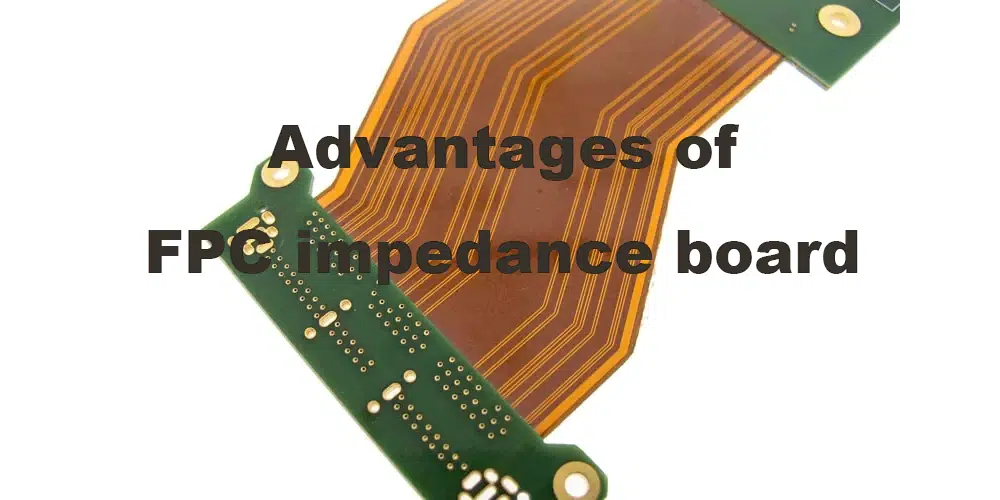 Advantages of FPC impedance board