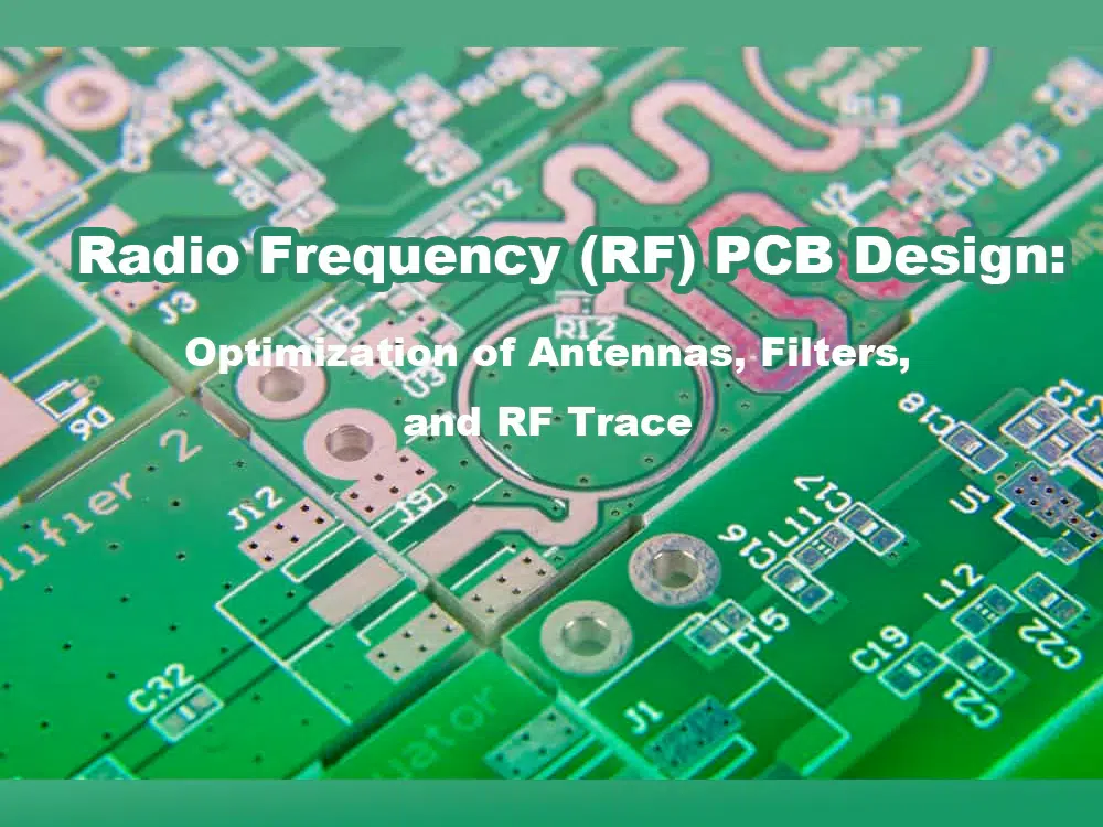 Radio Frequency (RF) PCB Design