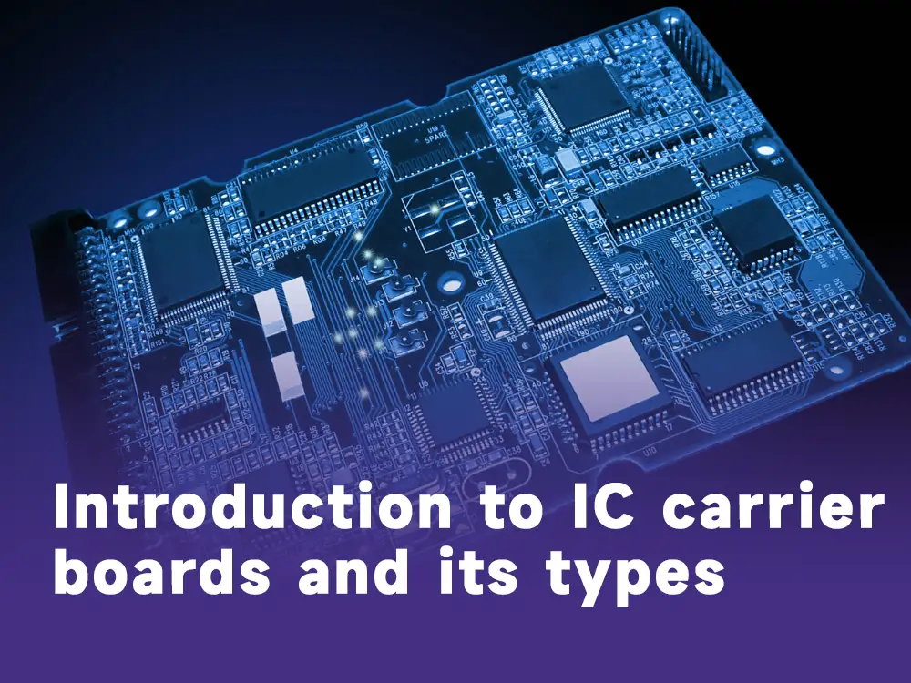 Introduction to IC carrier boards and its types