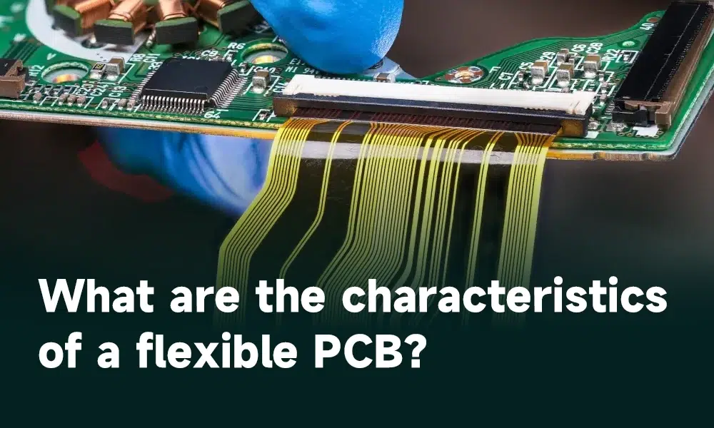 The characteristics of a flexible PCB