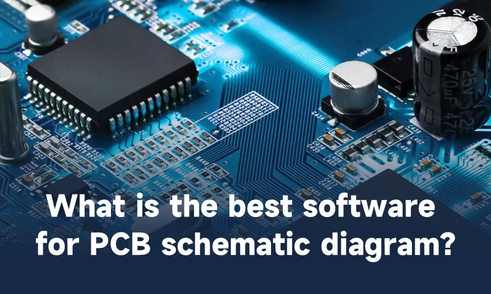 Best software for PCB schematic diagram