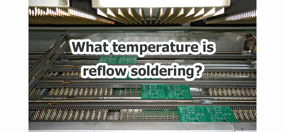 What temperature is reflow soldering?
