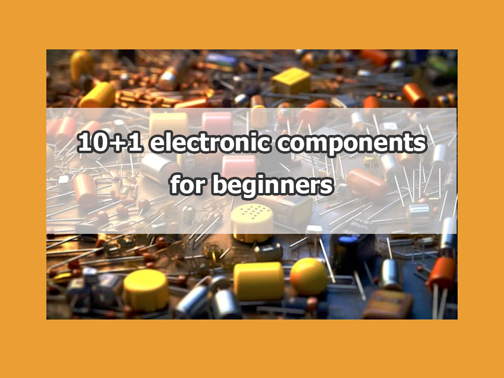11 electronic components for beginners