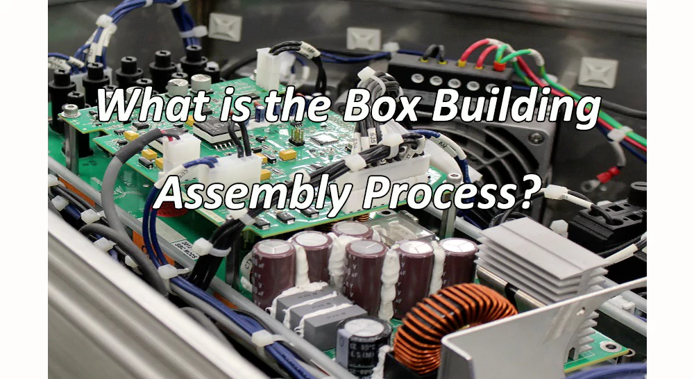 Box Building Assembly Process