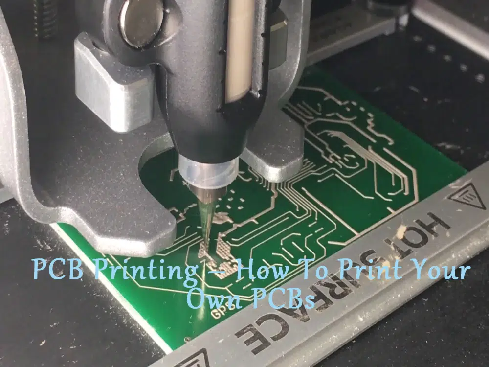 PCB Printing – How To Print Your Own PCBs