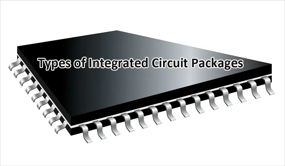 Types of Integrated Circuit Packages