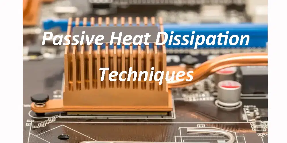 Passive Heat Dissipation Techniques