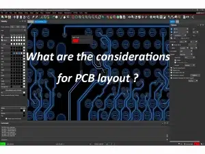 What are the considerations for PCB layout ?
