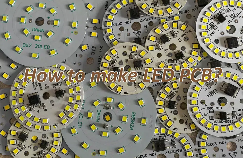 How to make LED PCB?